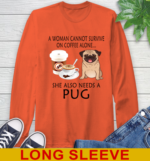 Women cannot survive on coffee alone she also need a PUG tshirt 49