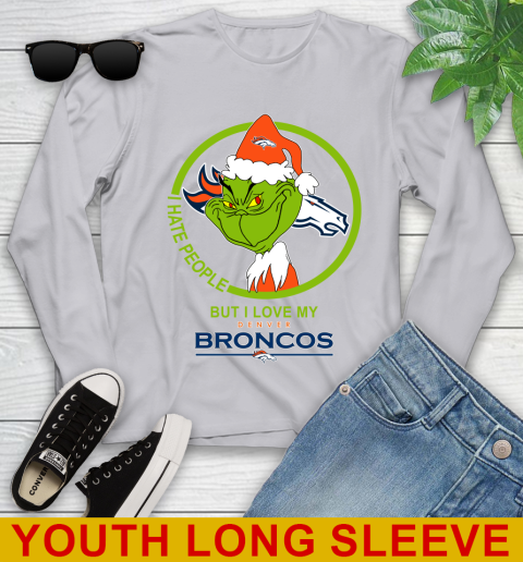 Denver Broncos NFL Christmas Grinch I Hate People But I Love My Favorite Football Team Youth Long Sleeve 6