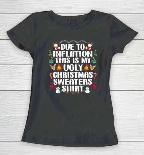 Funny Due to Inflation Ugly Christmas Women's T-Shirt