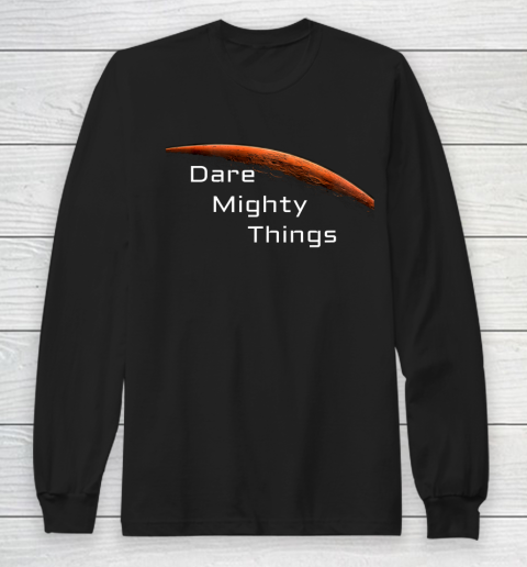 Dare Mighty Things Mars Rover Perseverance Landing Feb 18 Long Sleeve T-Shirt