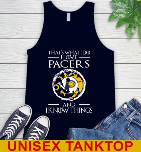 Indiana Pacers NBA Basketball That's What I Do I Love My Team And I Know Things Game Of Thrones 68