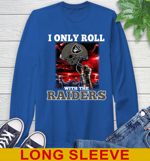 Oakland Raiders NFL Football I Only Roll With My Team Sports Long Sleeve T-Shirt 11