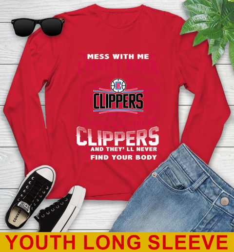 NBA Basketball LA Clippers Mess With Me I Fight Back Mess With My Team And They'll Never Find Your Body Shirt Youth Long Sleeve 11