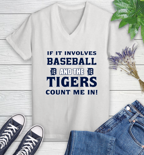 MLB If It Involves Baseball And The Detroit Tigers Count Me In Sports Women's V-Neck T-Shirt