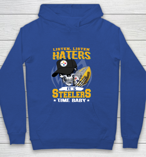 Listen Haters It is STEELERS Time Baby NFL Youth Hoodie 6