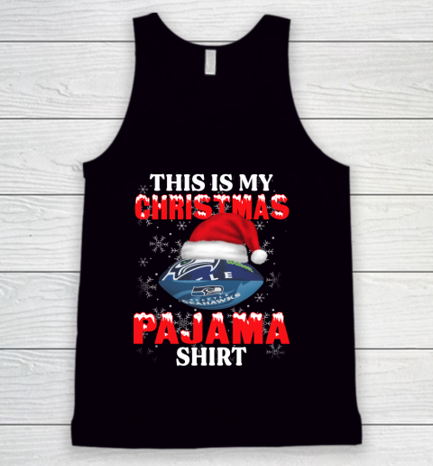 Seattle Seahawks This Is My Christmas Pajama Shirt NFL Tank Top