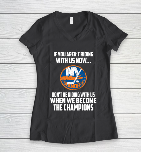 NHL New York Islanders Hockey We Become The Champions Women's V-Neck T-Shirt 6