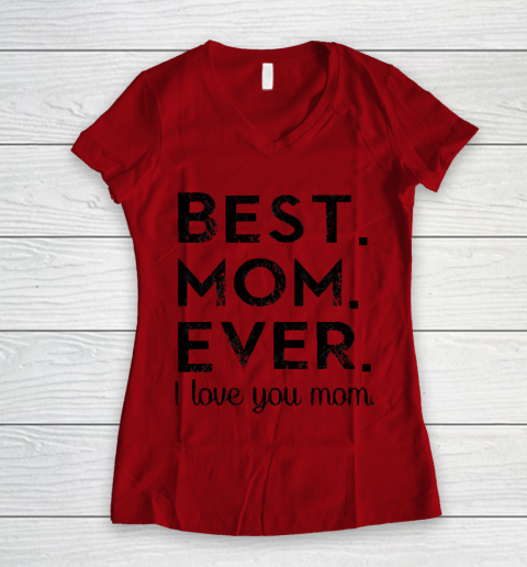Mother's Day Funny Gift Ideas Apparel  Best. Mom. Ever. T Shirt Women's V-Neck T-Shirt 6
