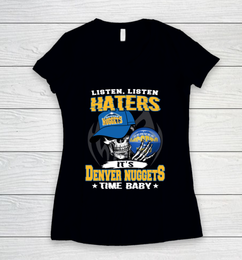 Listen Haters It is NUGGETS Time Baby NBA Women's V-Neck T-Shirt