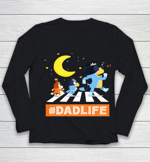 #Dadlife Blueys Dad Life Family Lover In My Life Fathers day Youth Long Sleeve