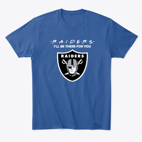 qlnw oakland raiders friends i39 ll be there for you classic t shirt 2 front royal