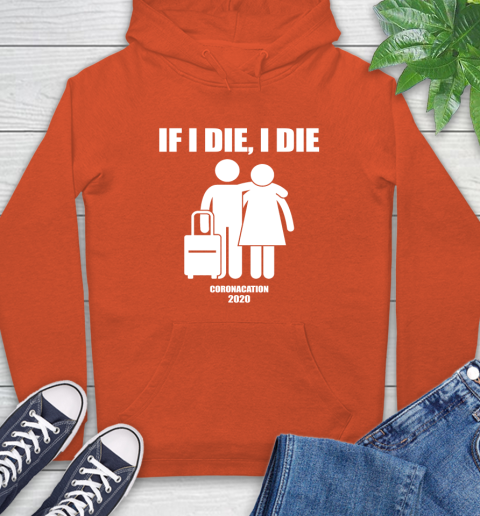 Coronacation If I Die I Die Shirt 16