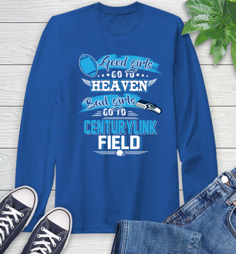 Seattle Seahawks NFL Bad Girls Go To Centurylink Field Shirt Long Sleeve T-Shirt 10