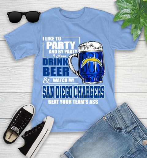 NFL I Like To Party And By Party I Mean Drink Beer and Watch My Los Angeles Chargers Beat Your Team's Ass Football Youth T-Shirt 15