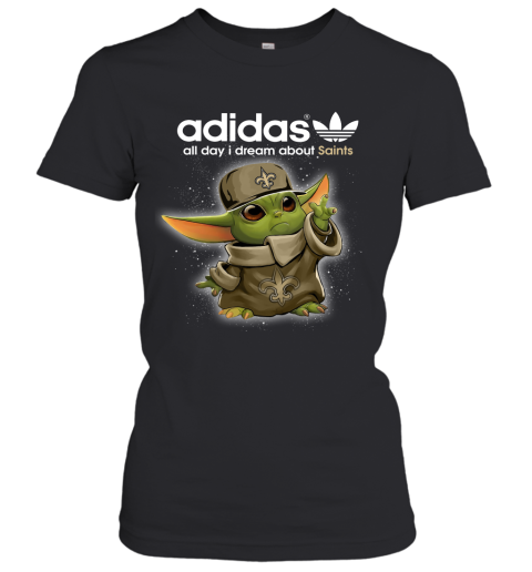 Baby Yoda Adidas All Day I Dream About New Orleans Saints Women's T-Shirt