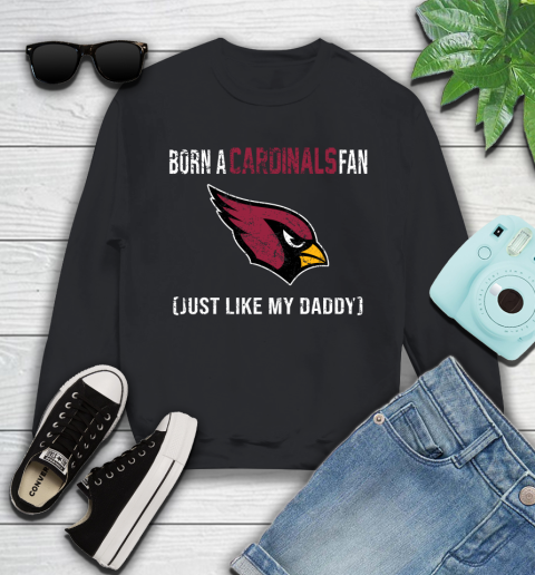 NFL Arizona Cardinals Football Loyal Fan Just Like My Daddy Shirt Youth Sweatshirt