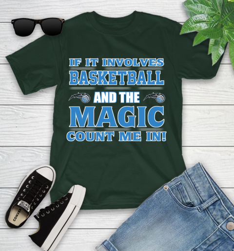 NBA If It Involves Basketball And Orlando Magic Count Me In Sports Youth T-Shirt 5
