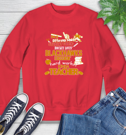 Chicago Blackhawks NHL I'm A Difference Making Student Caring Hockey Loving Kinda Teacher Sweatshirt 10