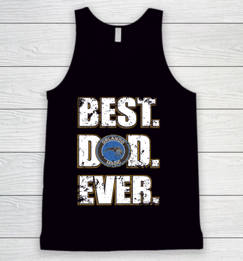 NBA Orlando Magic Basketball Best Dad Ever Family Shirt Tank Top
