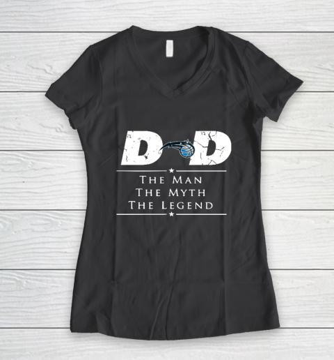 Orlando Magic NBA Basketball Dad The Man The Myth The Legend Women's V-Neck T-Shirt 6