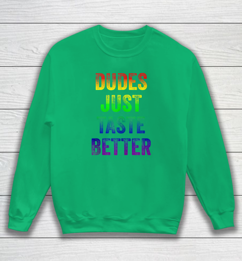 Dudes Just Taste Better Shirt Distressed Text Funny Gay Pride Sweatshirt 4