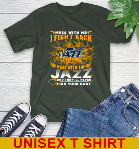 NBA Basketball Utah Jazz Mess With Me I Fight Back Mess With My Team And They'll Never Find Your Body Shirt T-Shirt 6