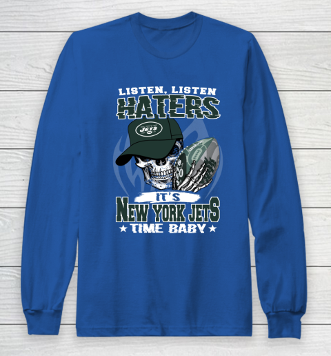 Listen Haters It is JETS Time Baby NFL Long Sleeve T-Shirt 6
