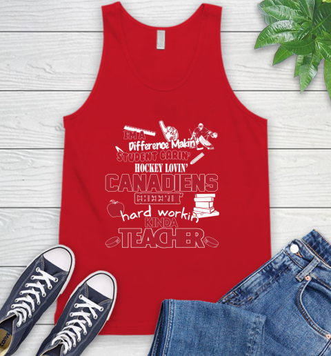 Montreal Canadiens NHL I'm A Difference Making Student Caring Hockey Loving Kinda Teacher Tank Top 5
