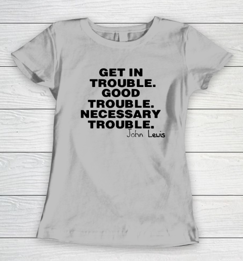 Good Trouble Necessary Trouble John Lewis Women's T-Shirt 3