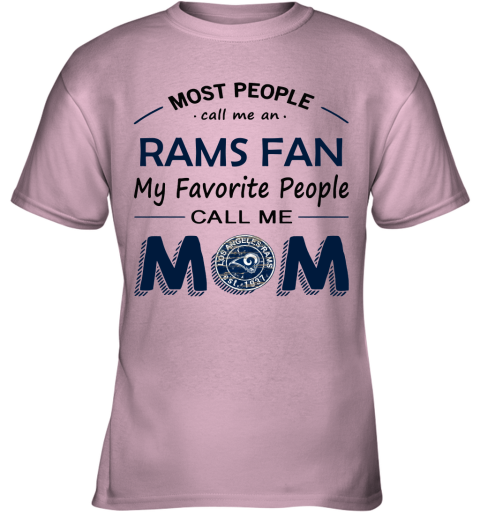 Most People Call Me Los Angeles Rams Fan Football Mom Youth T-Shirt 