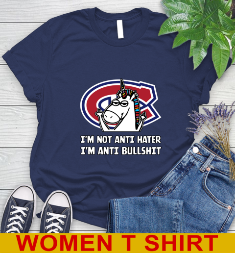 Montreal Canadiens NHL Hockey Unicorn I'm Not Anti Hater I'm Anti Bullshit Women's T-Shirt 12