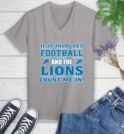 NFL If It Involves Football And The Detroit Lions Count Me In Sports Women's V-Neck T-Shirt 4