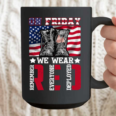 On Friday We Wear Red Remember Everyone Deployed Ceramic Mug 15oz 2