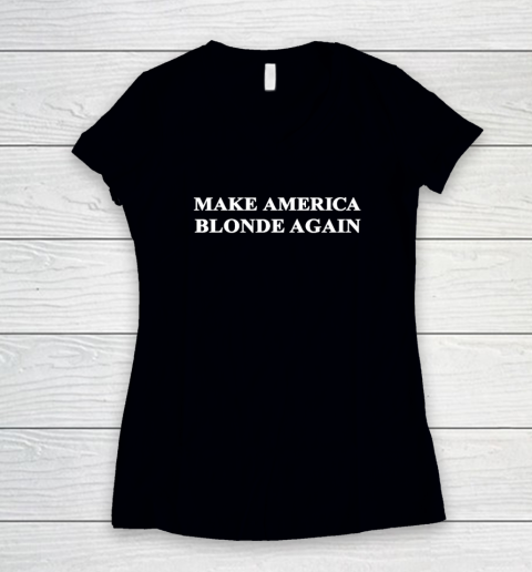 Make America Blonde Again Women's V-Neck T-Shirt