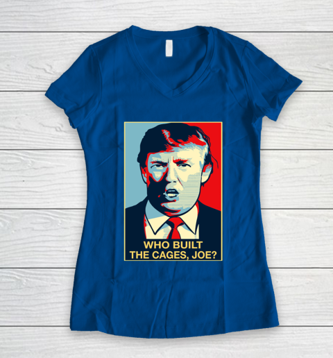 Trump Who Built The Cages Joe Women's V-Neck T-Shirt 7