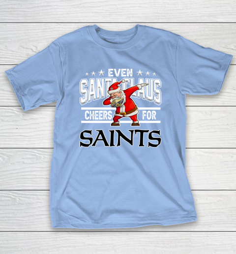 New Orleans Saints Even Santa Claus Cheers For Christmas NFL T-Shirt 10