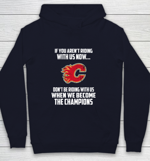 NHL Calgary Flames Hockey We Become The Champions Youth Hoodie 2