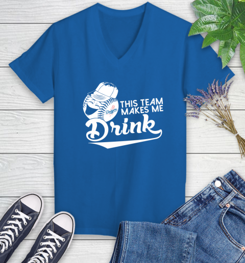 Los Angeles Dodgers MLB Baseball This Team Makes Me Drink Adoring Fan Women's V-Neck T-Shirt 11 Los Angeles Dodgers MLB Baseball This Team Makes Me Drink Adoring Fan Women's V-Neck T-Shirt - Image 11