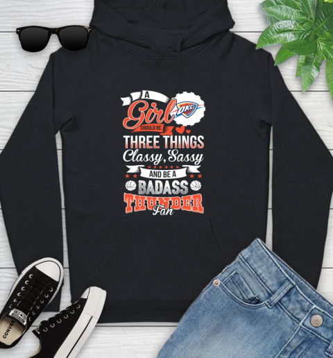 Oklahoma City Thunder NBA A Girl Should Be Three Things Classy Sassy And A Be Badass Fan Youth Hoodie