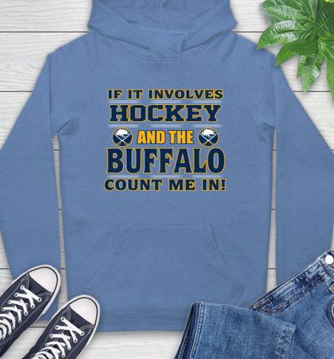 NHL If It Involves Hockey And The Buffalo Sabres Count Me In Sports Hoodie 11