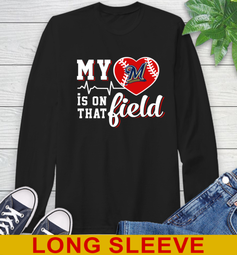 MLB My Heart Is On That Field Baseball Sports Milwaukee Brewers Long Sleeve T-Shirt