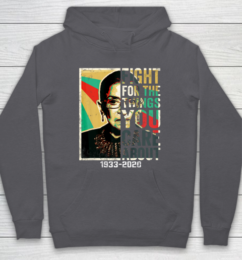 Notorious RBG 1933  2020 Shirt  Fight For The Things You Care About Vintage Hoodie 4