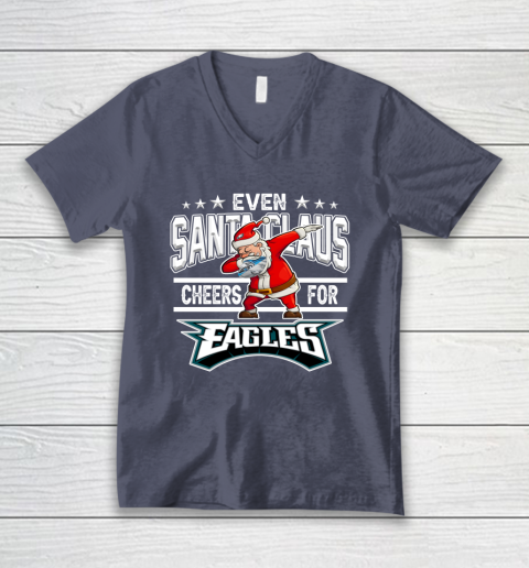 Philadelphia Eagles Even Santa Claus Cheers For Christmas NFL V-Neck T-Shirt 7
