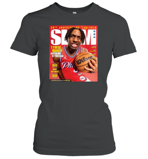 30Th Anniversary Take Over Slam 248 Tyrese Maxey Catch Me If You Can Women's T-Shirt