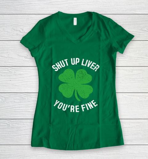 St Patrick s Day Beer Drinking Shut Up Liver You re Fine Women's V-Neck T-Shirt 3