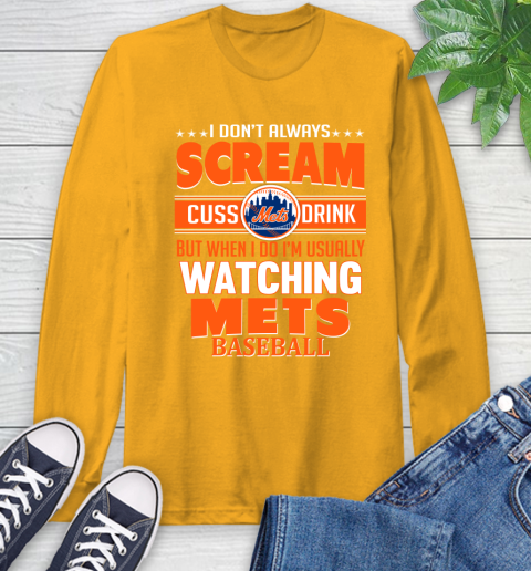 New York Mets MLB I Scream Cuss Drink When I'm Watching My Team Long Sleeve T-Shirt 2