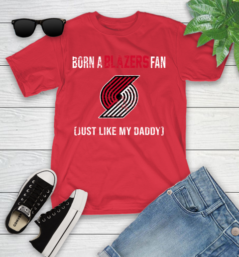 NBA Portland Trail Blazers Loyal Fan Just Like My Daddy Basketball Shirt Youth T-Shirt 11