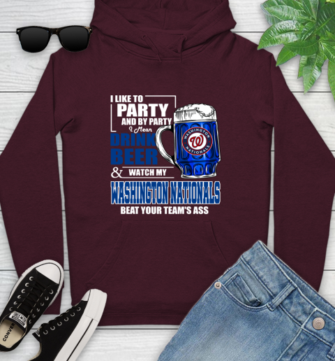 MLB I Like To Party And By Party I Mean Drink Beer And Watch My Washington Nationals Beat Your Team's Ass Baseball Youth Hoodie 7
