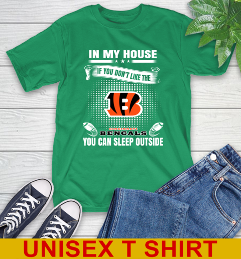 Cincinnati Bengals NFL Football In My House If You Don't Like The Bengals You Can Sleep Outside Shirt T-Shirt 7
