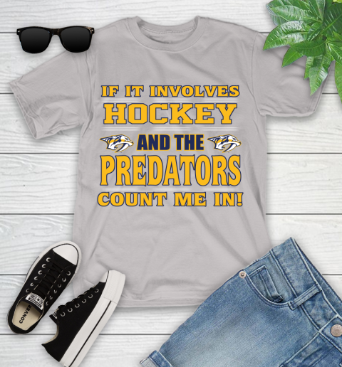 NHL If It Involves Hockey And The Nashville Predators Count Me In Sports Youth T-Shirt 12